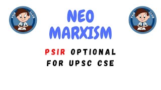 Complete Theory of NEO MARXISM  PSIR OPTIONAL  UPSC CSE  IAS  JRF  UGC NET [upl. by Alius]