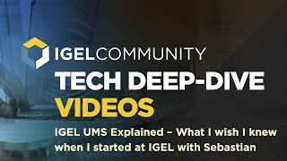 IGEL UMS Explained – What I wish I knew when I started at IGEL [upl. by Clarissa667]