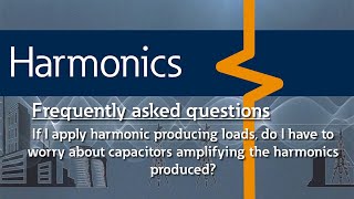 68  If I apply harmonic producing loads do capacitors amplify the harmonics produced [upl. by Dorcea]