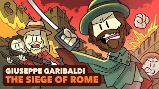 Garibaldi The Siege of Rome  Unifying Italy  Extra History  Part 3 [upl. by Lyndsey769]