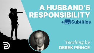 A Husbands Responsibility  Successful marriage tips for men  Derek Prince [upl. by Drisko]