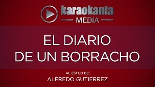 Karaokanta  Alfredo Gutiérrez  El diario de un borracho [upl. by Aselehc]