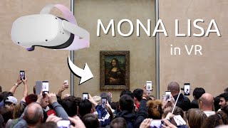 Free Virtual Museum Tours for VR  See the Mona Lisa in VR on the Oculus Quest 2 [upl. by Emmy635]