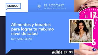 091 Alimentos y horarios para lograr tu máximo nivel de salud con Karen Letayf [upl. by Ethel]