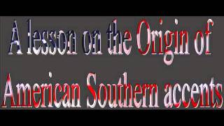 The Origin of American Southern accents [upl. by Afnin]