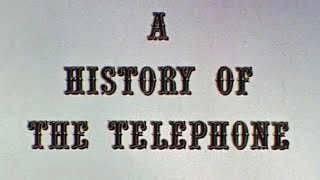 A History of the Telephone [upl. by Sweyn]