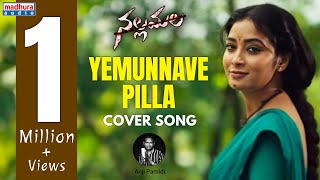 YemUnnave Pilla Cover Song  Nallamala Movie  Anji Pamidi  ChiruDsouza  MenakolluPrabhakar [upl. by Amol934]