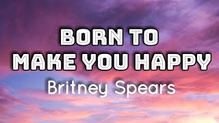 Britney Spears  Born To Make You Happy Lyrics Video [upl. by Kraus224]