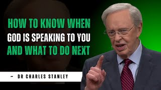 How to Know When God is Speaking to You and What to Do Next  Dr Charles Stanley Powerful Sermon [upl. by Felicia]