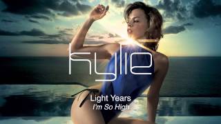 Kylie Minogue  Im So High  Light Years [upl. by Grewitz]