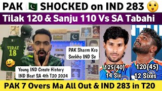 Pak Media Shocked on Ind 283 Vs SA  Tilak 120 amp Sanju 100 Vs SA  Ind Vs SA 4th T20 Match 2024 [upl. by Refiffej508]