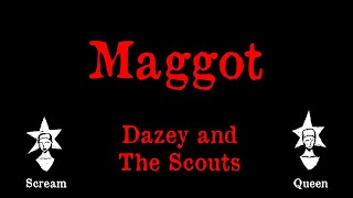 Dazey and the Scouts  Maggot  Karaoke [upl. by Eisinger700]