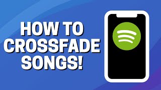 How To Crossfade Songs On Spotify [upl. by Dyanna]