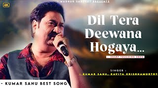 Dil Tera Deewana Ho Gaya  Kumar Sanu  Sadhana Sargam  Romantic Song Kumar Sanu Hits Songs [upl. by Berns402]