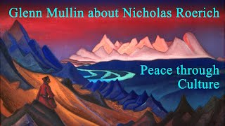 Glenn Mullin on Nicholas Roerich  Peace through culture [upl. by Mercola]