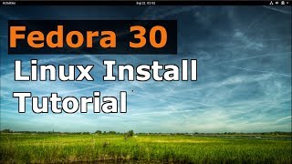 Fedora 30 Workstation Installation Tutorial Linux Beginners Guide [upl. by Annerahs]