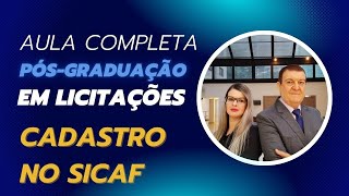 Sicaf passo a passo Cadastro Aula Completa da Pós Graduação especialização método Vianna a Prática [upl. by Eeresid80]