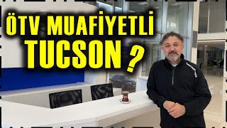 ÖTV MUAFİYETLİ ALINABİLECEK Mİ   HYUNDAİ TUCSON [upl. by Newman]