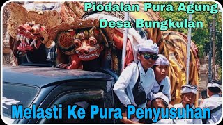 Piodalan Pura Agung Desa BungkulanMelasti ke Pura Penyusuhan [upl. by Yemar343]