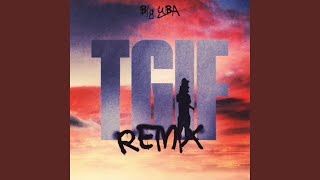 TGIF Remix [upl. by Moureaux]