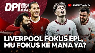 LIVERPOOL FOKUS DI PREMIER LEAGUE MANCHESTER UNITED FOKUSNYA KEMANA YA  DPI FULL VERSION [upl. by Rosenbaum]