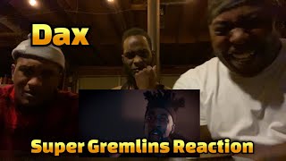 Dax  quotSUPER GREMLINquot Freestyle Official Video Reaction [upl. by Morris]