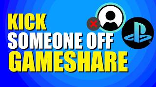 How To Kick Someone Off Gameshare PS5 Quick amp Easy [upl. by Naed]