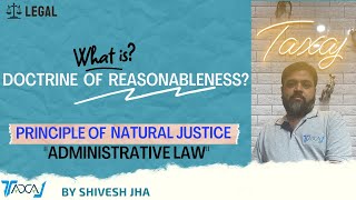 What is Doctrine of Reasonableness Doctrine of Proportionality  Principle of Natural Justice [upl. by Llenaj]