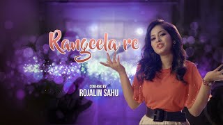 Rangeela Re  Rojalin Sahu [upl. by Hodosh]