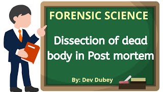 Dissection of body in post mortem  Forensic Science  Dev Dubey [upl. by Vashti]