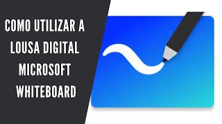 Como utilizar a Lousa Digital Microsoft Whiteboard [upl. by Litch]