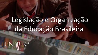 Políticas Educacionais Estrutura e Organização da Educação Básica  Legislação e Organização [upl. by Eatnwahs]