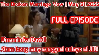 The Broken Marriage Vow May 312022 FULL EPISODE  Updated asgtv1956 [upl. by Lasiaf]