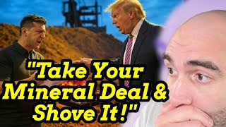 Zelensky To Trump Take Your Mineral Deal amp Shove It [upl. by Anitnamaid]