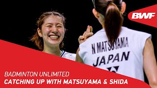 Badminton Unlimited  Catching Up with Matsuyama amp Shida  BWF 2022 [upl. by Etnuahs739]