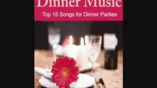 Dinner Music Top 15 Songs for Dinner Parties [upl. by Vokay]