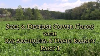 Soil amp Diverse Cover Crops with Ray Archuleta amp David Brandt Part 1 [upl. by Ashwell251]