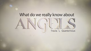 What do we really know about Angels [upl. by Wolpert661]