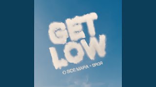 Get Low [upl. by Ycnaf301]