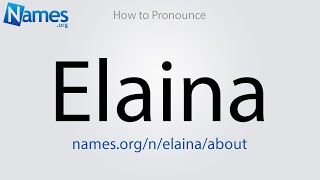 How to Pronounce Elaina [upl. by Rawley]