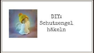 DIY Freie Häkelanleitung Schutzengel [upl. by Eelahs892]