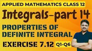 Integrals  Part 14  Properties of Definite Integral Ex 712 part 1  Applied Mathematics class 12 [upl. by Cirnek]