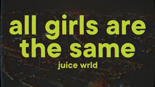 Juice WRLD  All Girls Are The Same Lyrics [upl. by Zednanreh12]