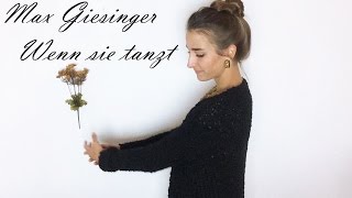 Max Giesinger  Wenn sie tanzt Cover Lissia [upl. by Etnovert]