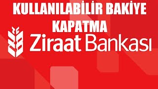 Ziraat Bankası Kullanılabilir Bakiye Kapatma [upl. by Oribel]