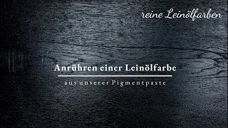 Anrühranleitung für eine Leinölfarbe aus unserer Pigmentpaste [upl. by Bathesda]