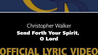 Send Forth Your Spirit O Lord – Christopher Walker Official Lyric Video [upl. by Hakaber]