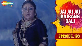 Jai Jai Jai Bajrang Bali  EP 193 [upl. by Tseng]