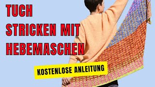 Tuchanleitung Stricken mit Hebemaschen leicht gemacht [upl. by Oicinoid]