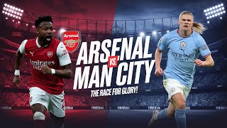 quotPremier League Showdown Arsenal vs Manchester City  The Race for Gloryquot [upl. by Pavior]